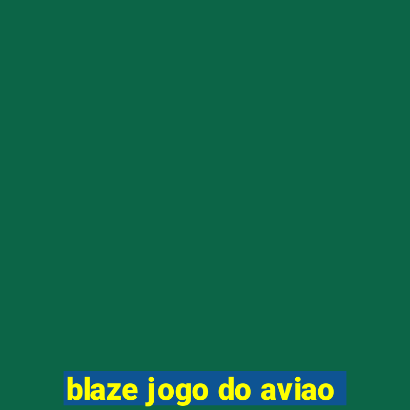 blaze jogo do aviao