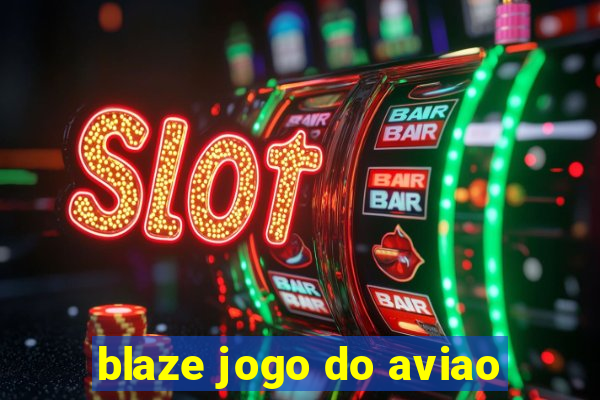 blaze jogo do aviao