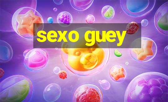 sexo guey