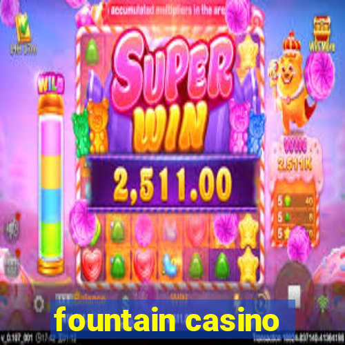 fountain casino