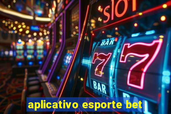 aplicativo esporte bet