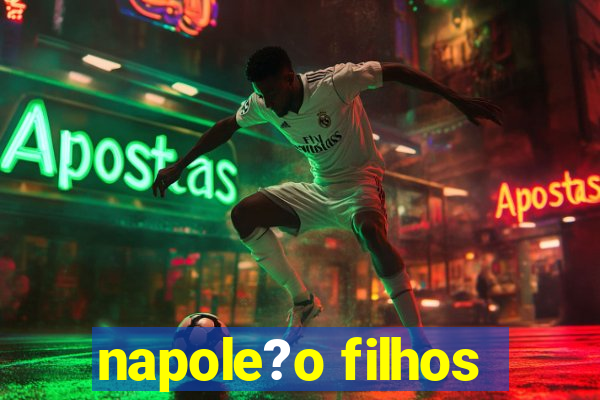 napole?o filhos