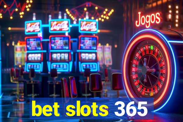 bet slots 365