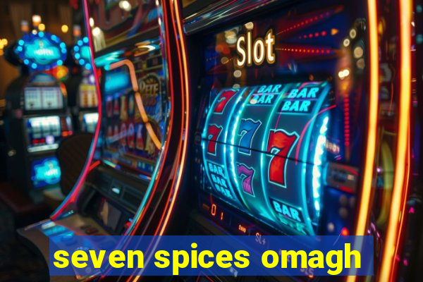 seven spices omagh