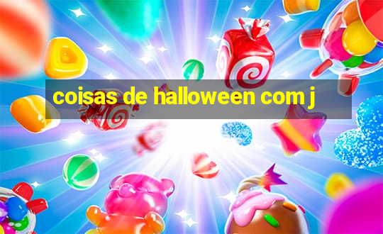 coisas de halloween com j