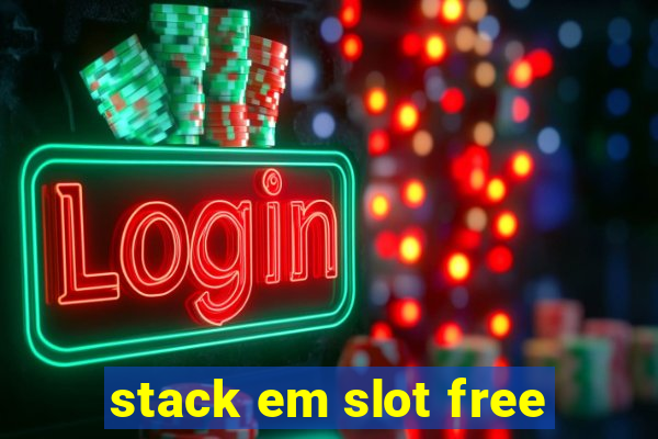 stack em slot free