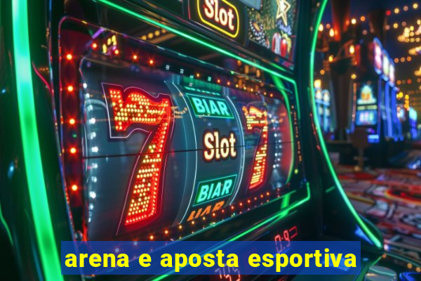 arena e aposta esportiva