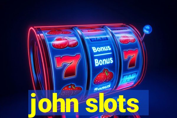 john slots