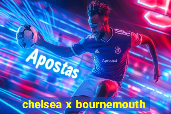 chelsea x bournemouth