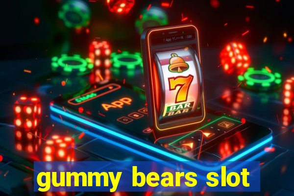 gummy bears slot