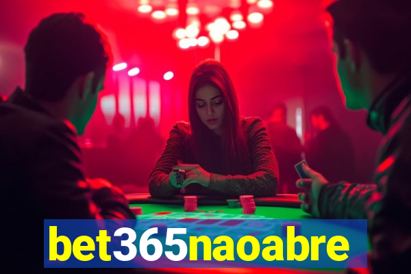 bet365naoabre