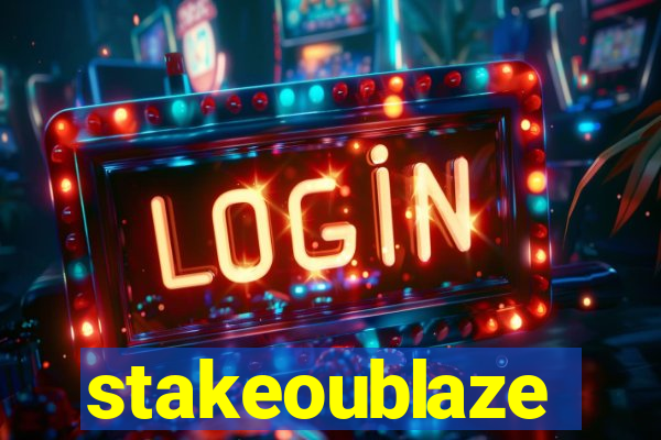 stakeoublaze