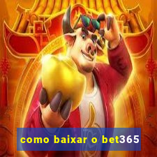 como baixar o bet365