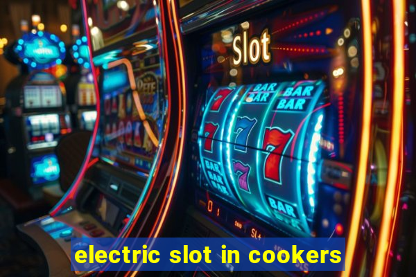 electric slot in cookers