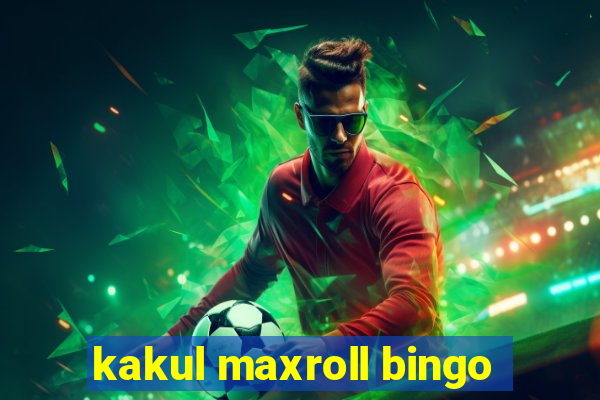 kakul maxroll bingo