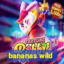 bananas wild