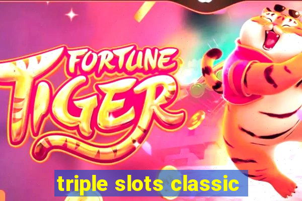 triple slots classic