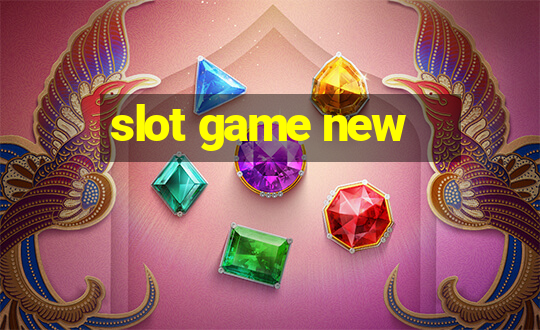 slot game new