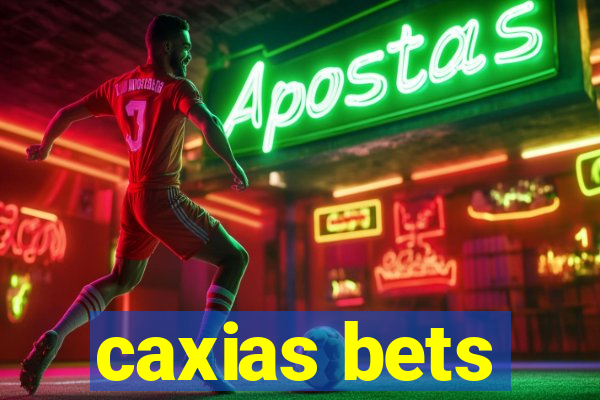 caxias bets