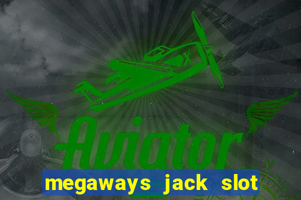 megaways jack slot free play