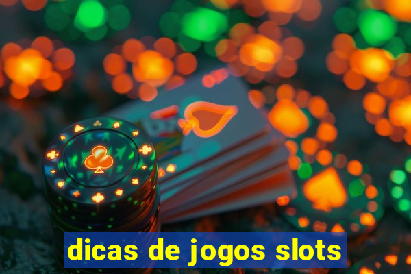 dicas de jogos slots