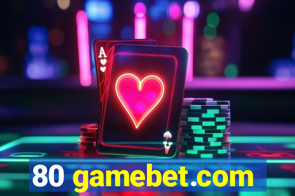 80 gamebet.com