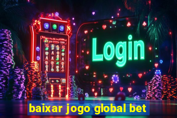 baixar jogo global bet