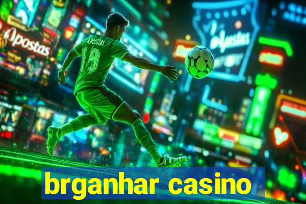 brganhar casino