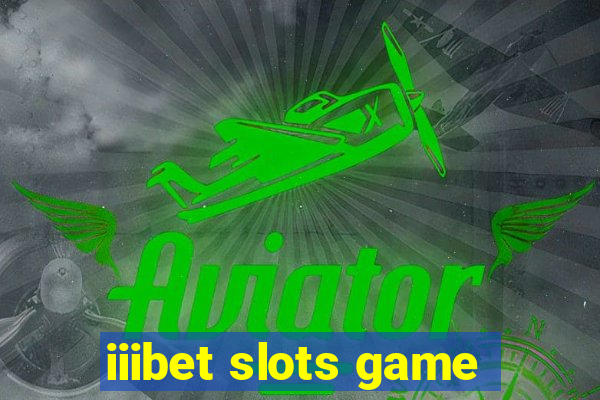 iiibet slots game