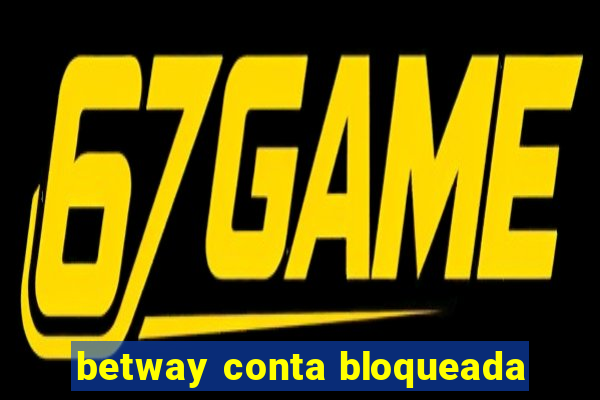 betway conta bloqueada