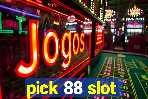 pick 88 slot