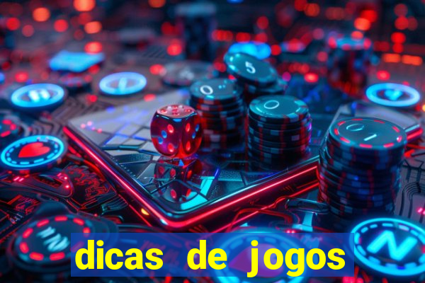 dicas de jogos para apostar hoje