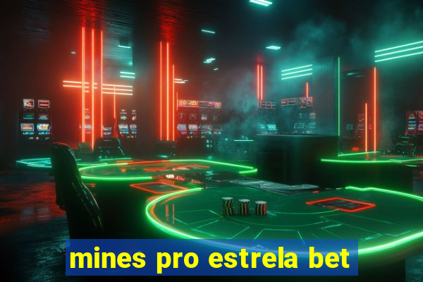 mines pro estrela bet