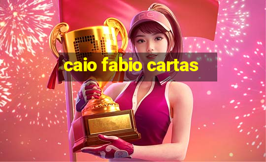 caio fabio cartas