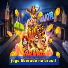 jogo liberado no brasil