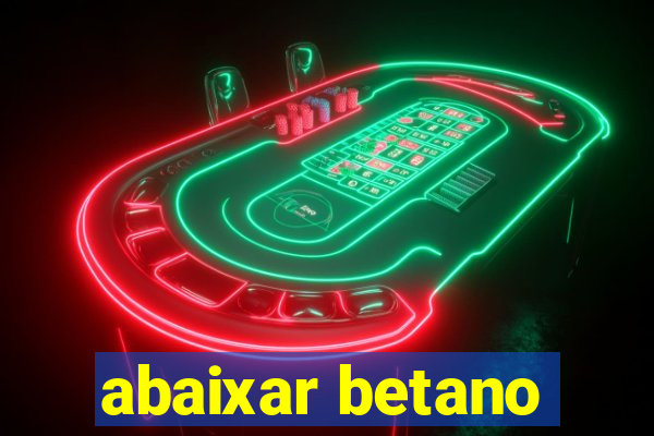 abaixar betano