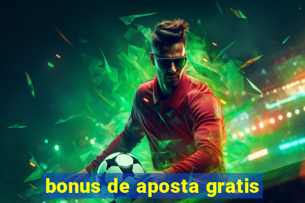 bonus de aposta gratis