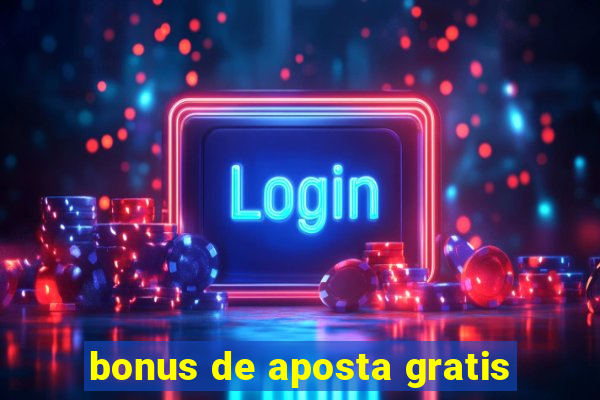 bonus de aposta gratis