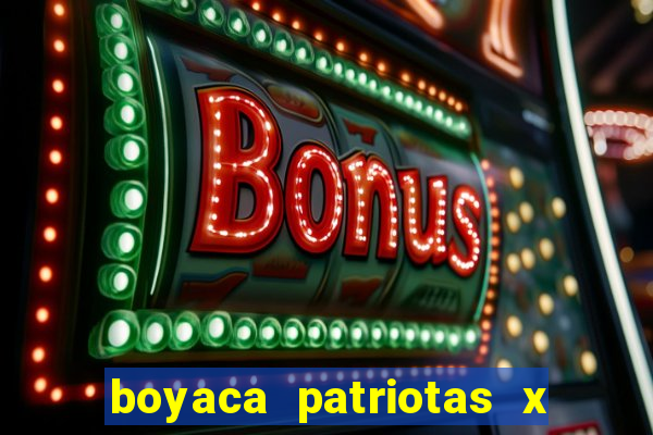 boyaca patriotas x fortaleza fc