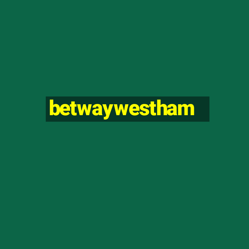 betwaywestham