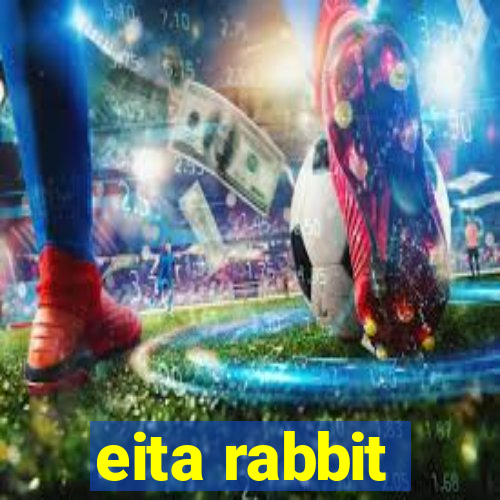 eita rabbit