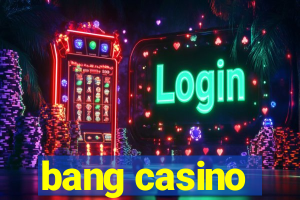 bang casino