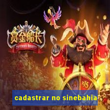 cadastrar no sinebahia