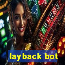 layback bot