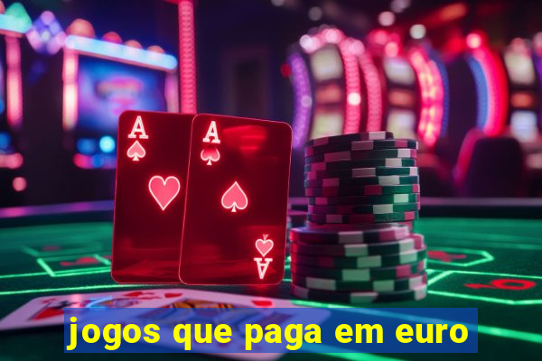 jogos que paga em euro