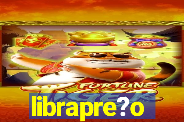 librapre?o