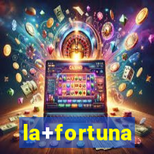 la+fortuna