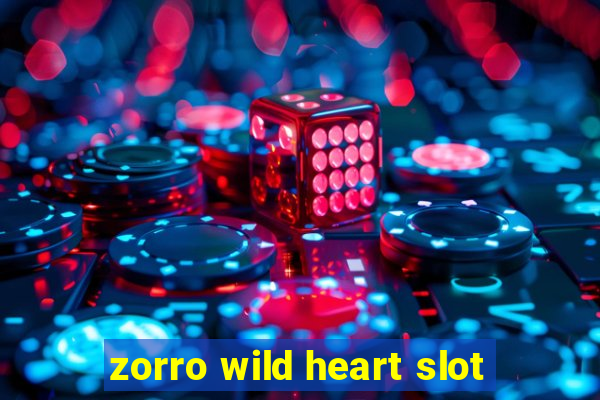 zorro wild heart slot