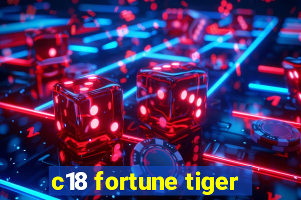 c18 fortune tiger