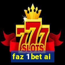 faz 1 bet ai